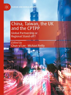 cover image of China, Taiwan, the UK and the CPTPP
